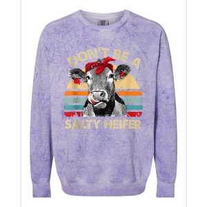 Don’t Be A Salty Heifer Tee Cows Lover Colorblast Crewneck Sweatshirt