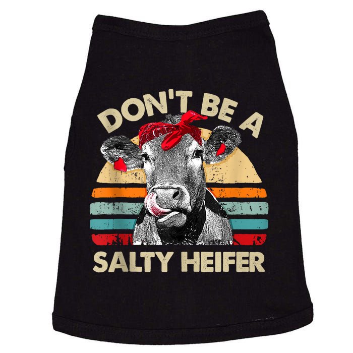 Don’t Be A Salty Heifer Tee Cows Lover Doggie Tank