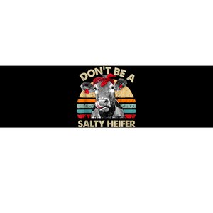 Don’t Be A Salty Heifer Tee Cows Lover Bumper Sticker