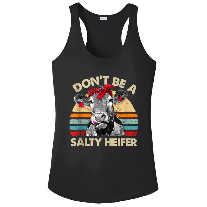 Don’t Be A Salty Heifer Tee Cows Lover Ladies PosiCharge Competitor Racerback Tank