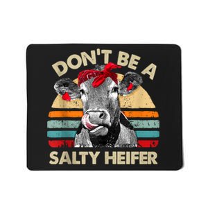 Don’t Be A Salty Heifer Tee Cows Lover Mousepad