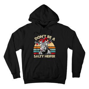 Don’t Be A Salty Heifer Tee Cows Lover Tall Hoodie