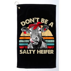 Don’t Be A Salty Heifer Tee Cows Lover Platinum Collection Golf Towel