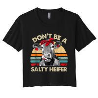 Don’t Be A Salty Heifer Tee Cows Lover Women's Crop Top Tee