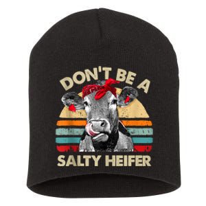 Don’t Be A Salty Heifer Tee Cows Lover Short Acrylic Beanie