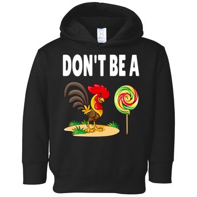 Dont Be A Cock Sucker FatherS Day Gift Toddler Hoodie