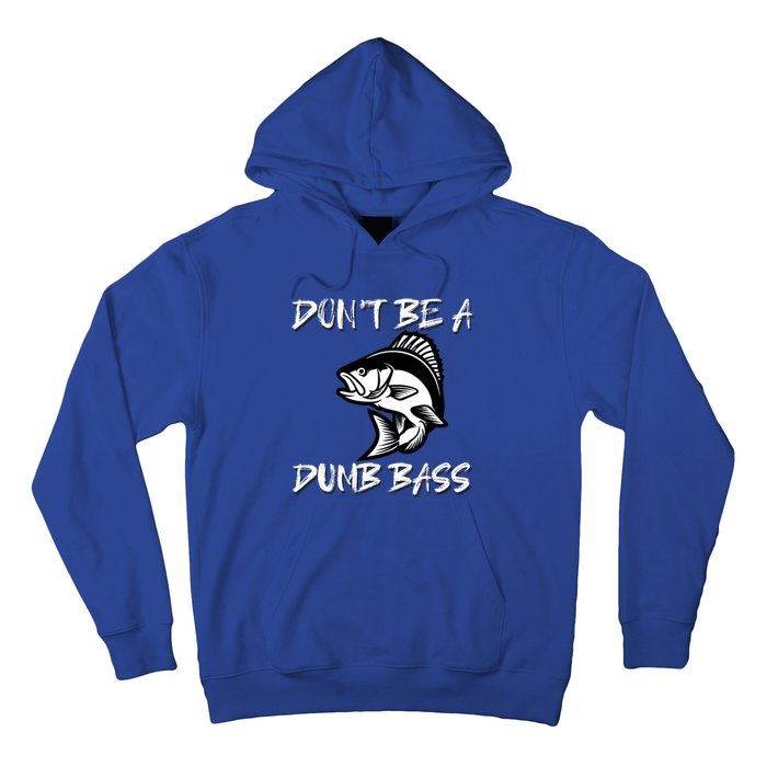 DonT Be A Dumb Bass Funny Fishing Hoodie