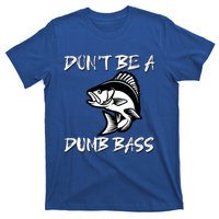 DonT Be A Dumb Bass Funny Fishing T-Shirt