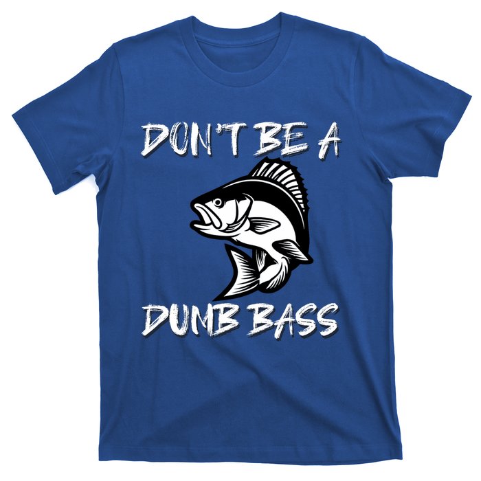 DonT Be A Dumb Bass Funny Fishing T-Shirt