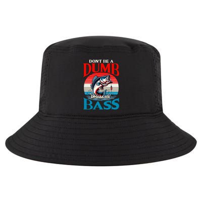 DonT Be A Dumb Bass Funny Fishing Cool Comfort Performance Bucket Hat