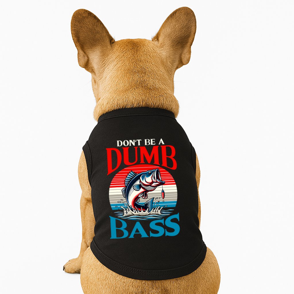 DonT Be A Dumb Bass Funny Fishing Doggie Tank