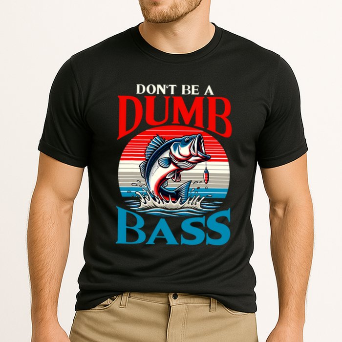 DonT Be A Dumb Bass Funny Fishing Performance Shirt