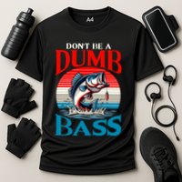 DonT Be A Dumb Bass Funny Fishing Performance Shirt