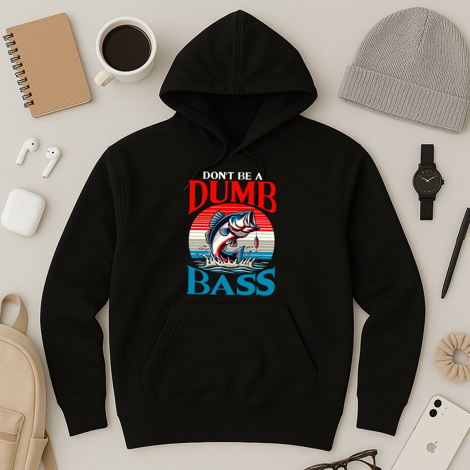 DonT Be A Dumb Bass Funny Fishing Hoodie