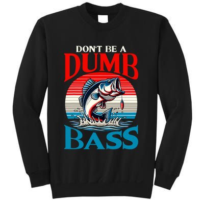 DonT Be A Dumb Bass Funny Fishing Sweatshirt