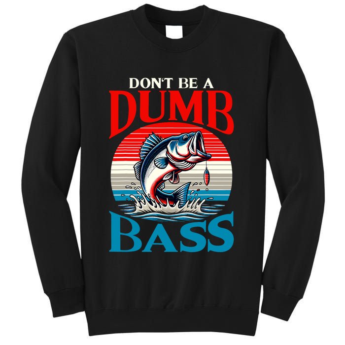 DonT Be A Dumb Bass Funny Fishing Sweatshirt