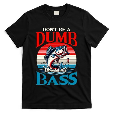 DonT Be A Dumb Bass Funny Fishing T-Shirt