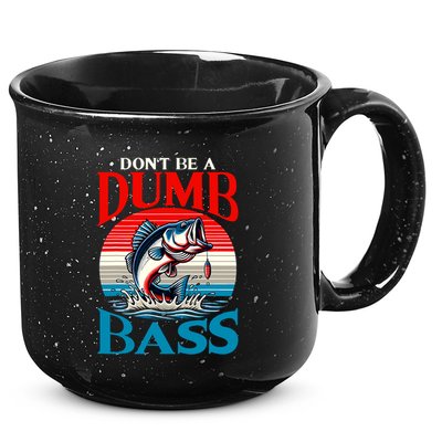 DonT Be A Dumb Bass Funny Fishing 15oz Campfire Ceramic Mug