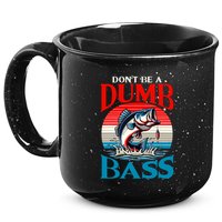 DonT Be A Dumb Bass Funny Fishing 15oz Campfire Ceramic Mug