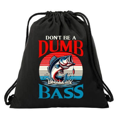 DonT Be A Dumb Bass Funny Fishing Drawstring Bag
