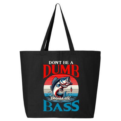 DonT Be A Dumb Bass Funny Fishing 25L Jumbo Tote