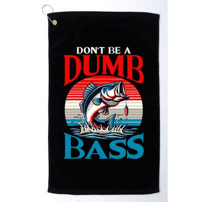 DonT Be A Dumb Bass Funny Fishing Golf Towel