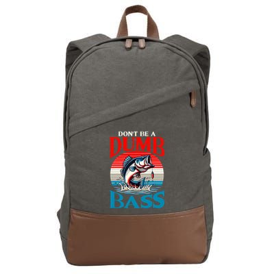 DonT Be A Dumb Bass Funny Fishing Cotton Canvas Backpack