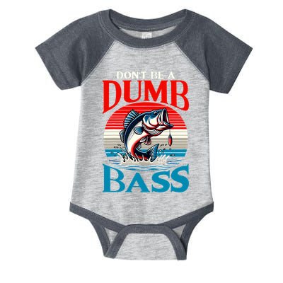 DonT Be A Dumb Bass Funny Fishing Infant Baby Jersey Bodysuit