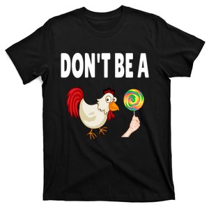 Dont Be A Cock Sucker FatherS Day Gift T-Shirt