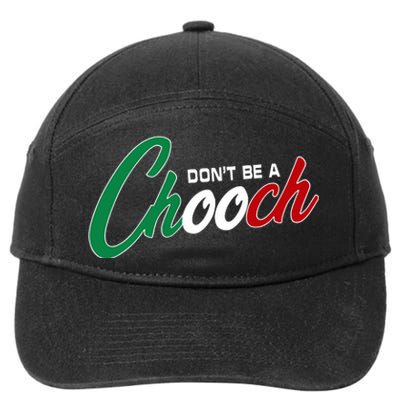 Dont Be A Chooch 7-Panel Snapback Hat