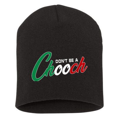 Dont Be A Chooch Short Acrylic Beanie