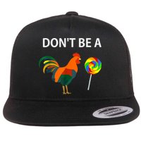 Dont Be A Cock Sucker Sarcastic Funny Humor Irony Jersey Flatbill Hat