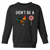 Don't Be A Cock Sucker Sarcastic Toddler Sweatshirt