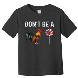 Don't Be A Cock Sucker Sarcastic Toddler T-Shirt