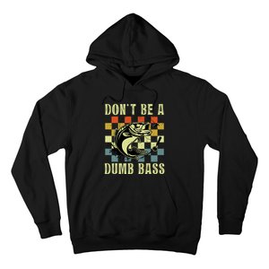 Dont Be A Dumb Bass Funny Fishing Dad Bass Fish Hoodie