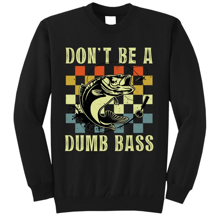 Dont Be A Dumb Bass Funny Fishing Dad Bass Fish Sweatshirt