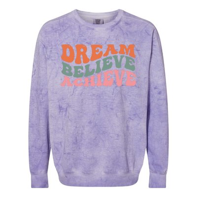 Dream Believe Achieve Positive Quote Colorblast Crewneck Sweatshirt