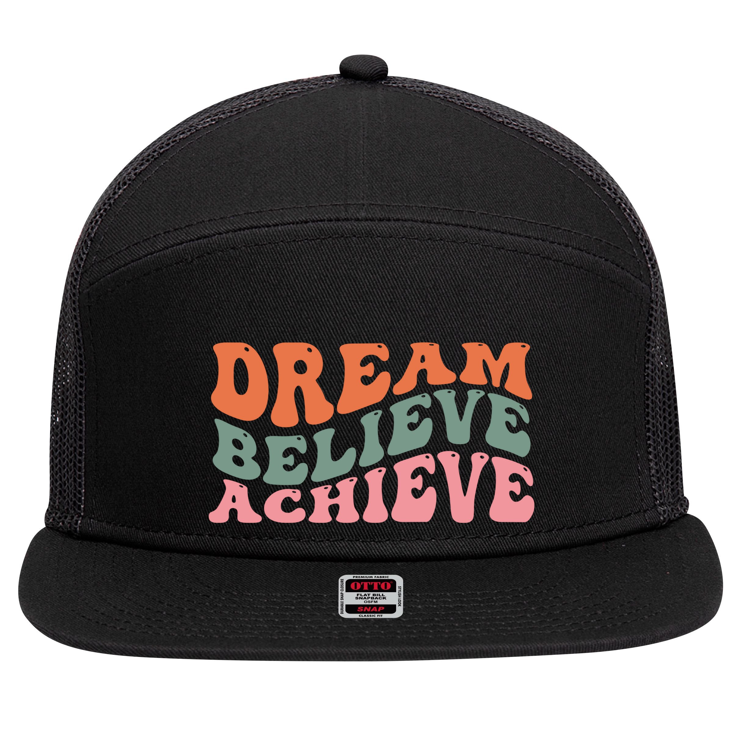 Dream Believe Achieve Positive Quote 7 Panel Mesh Trucker Snapback Hat