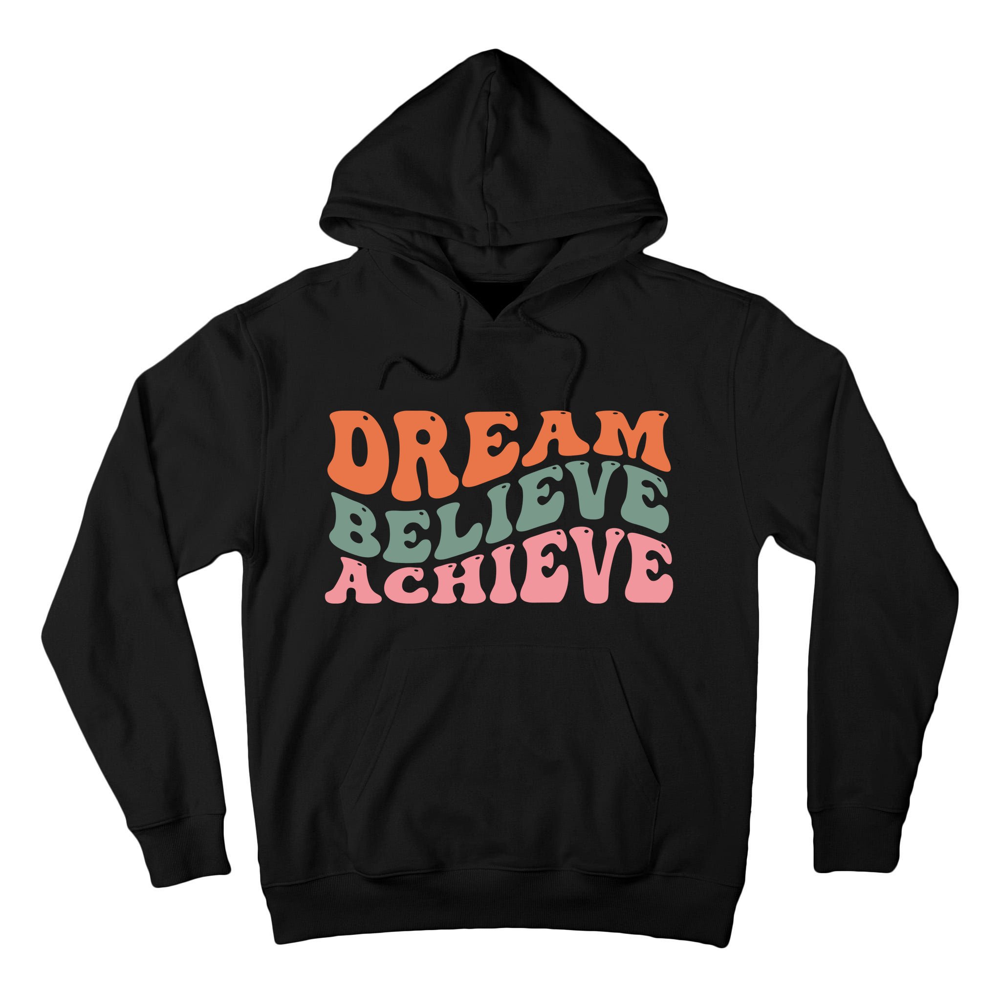 Dream Believe Achieve Positive Quote Tall Hoodie