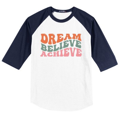 Dream Believe Achieve Positive Quote Baseball Sleeve Shirt