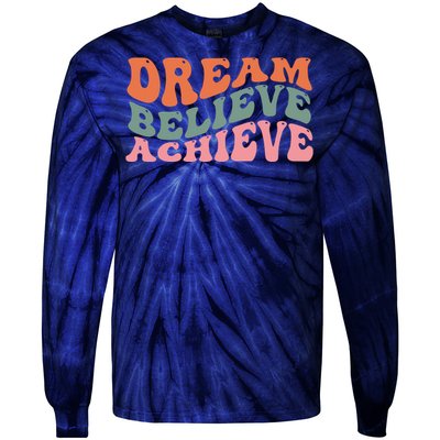 Dream Believe Achieve Positive Quote Tie-Dye Long Sleeve Shirt