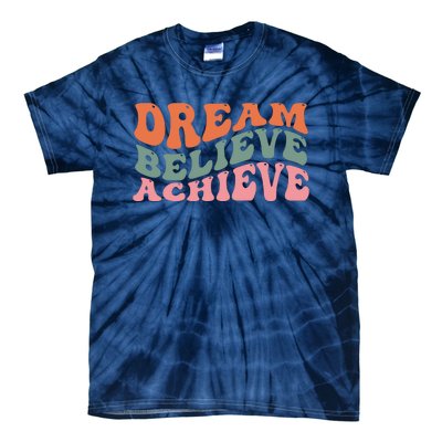 Dream Believe Achieve Positive Quote Tie-Dye T-Shirt