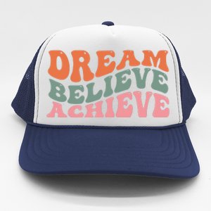 Dream Believe Achieve Positive Quote Trucker Hat