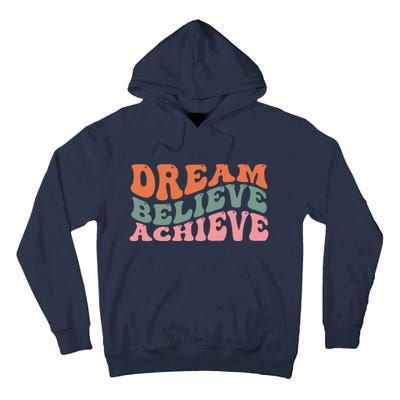 Dream Believe Achieve Positive Quote Tall Hoodie