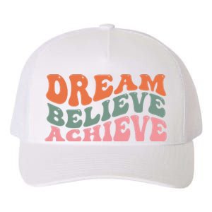 Dream Believe Achieve Positive Quote Yupoong Adult 5-Panel Trucker Hat