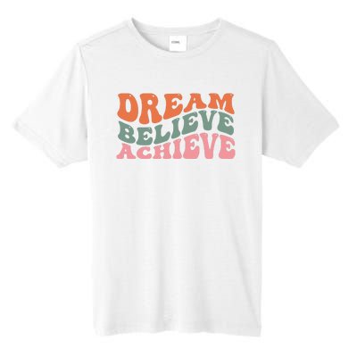 Dream Believe Achieve Positive Quote Tall Fusion ChromaSoft Performance T-Shirt