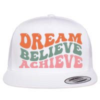 Dream Believe Achieve Positive Quote Flat Bill Trucker Hat