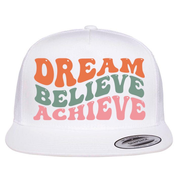 Dream Believe Achieve Positive Quote Flat Bill Trucker Hat