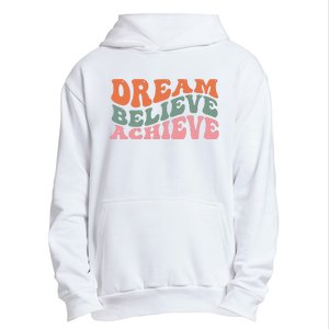 Dream Believe Achieve Positive Quote Urban Pullover Hoodie