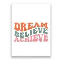 Dream Believe Achieve Positive Quote Poster